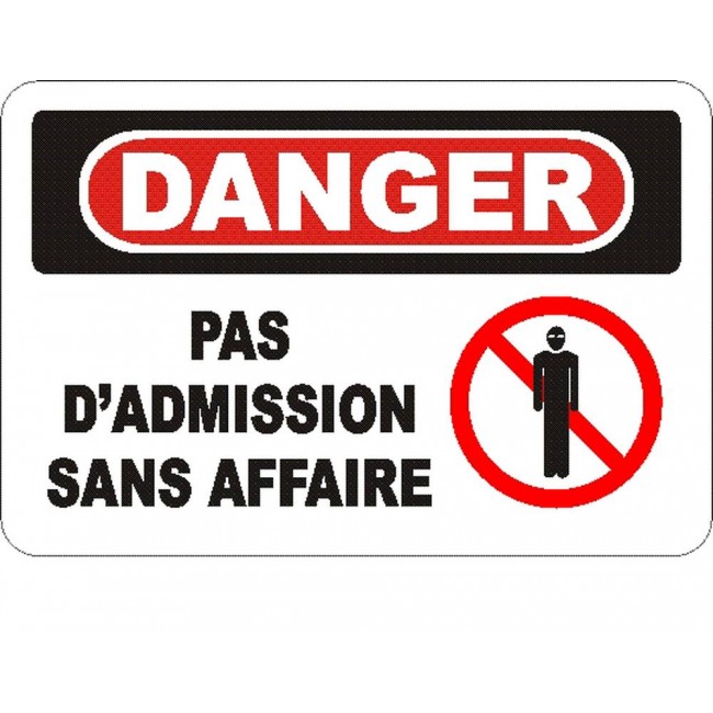 Affiche OSHA «Danger Pas d’admission sans affaire» en français: langues, options, formats & matériaux variés