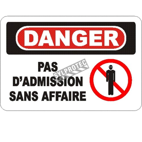 French OSHA “Danger No Admittance Without Business” sign in various sizes, materials, languages & optional features