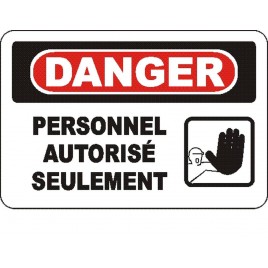 Affiche OSHA «Danger Personnel autorisé seulement» en français: langues, options, formats & matériaux variés