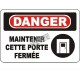 French OSHA “Danger Keep This Door Closed” sign in various sizes, materials, languages & optional features