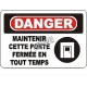 Affiche OSHA «Danger Maintenir cette porte fermée en tout temps» en français: langues, options, formats & matériaux variés