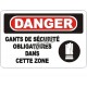 French OSHA “Danger Safety Gloves Mandatory in This Zone” sign in various sizes, materials, languages & optional features