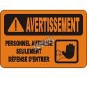 French OSHA “Warning Do Not Enter Authorized Personnel Only” sign in various sizes, materials, languages & optional features