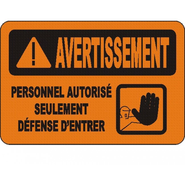 French OSHA “Warning Do Not Enter Authorized Personnel Only” sign in various sizes, materials, languages & optional features