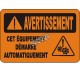 French OSHA “Warning This Machine Starts Automatically” sign in various sizes, materials, languages & optional features