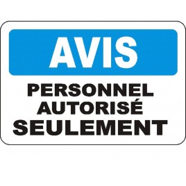 Affiche OSHA «Avis Personnel autorisé seulement» en français: langues, options, formats & matériaux variés