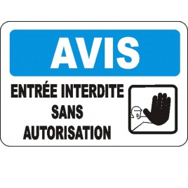 Affiche OSHA «Avis Entrée interdite sans autorisation» en français: langues, options, formats & matériaux variés