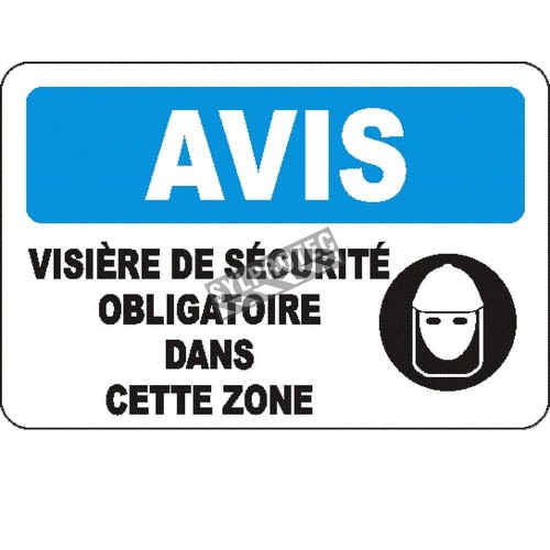 Affiche OSHA «Avis Visière de sécurité obligatoire dans cette zone» en français: langues, options, formats & matériaux variés