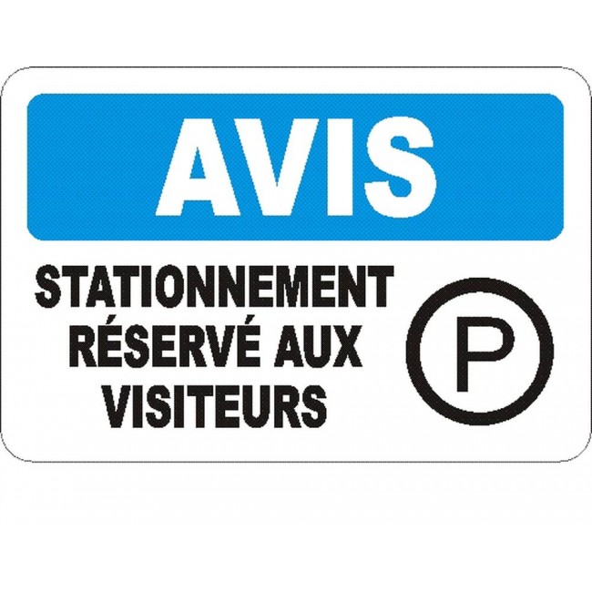 French OSHA “Notice Visitor Parking Only” sign in various sizes, materials, languages & optional features