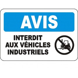Affiche OSHA «Avis Interdit aux véhicules industriels» en français: langues, options,formats & matériaux variés