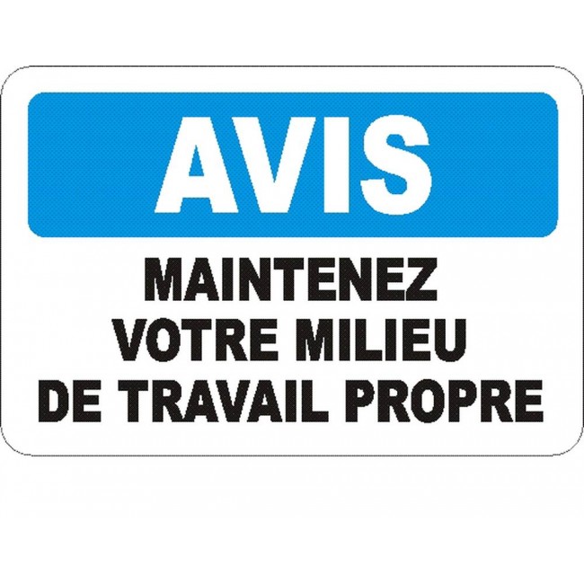 French OSHA “Notice Keep Your Work Area Clean” sign in various sizes, materials, languages & optional features