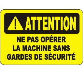 Affiche OSHA «Attention Ne pas opérer la machine sans dispositifs de sécurité»: langues, options, formats & matériaux variés