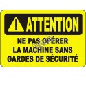 Affiche OSHA «Attention Ne pas opérer la machine sans dispositifs de sécurité»: langues, options, formats & matériaux variés