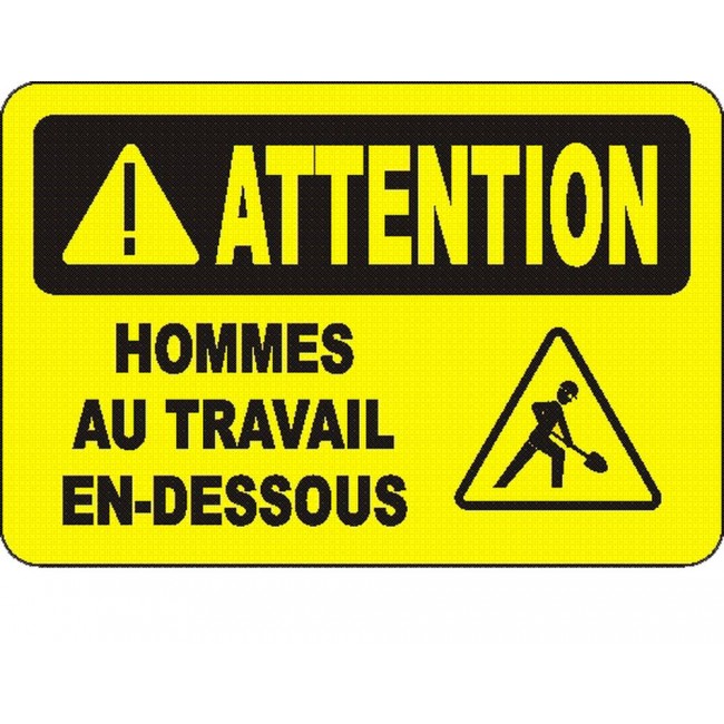 French OSHA “Caution Men Working Below” sign in various sizes, materials, languages & optional features