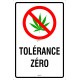 Affiche tolérance zéro pour le cannabis, 2 matériels disponibles : aluminium ou autocollant pour vitre.