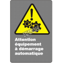 Affiche CDN «Attention équipement à démarrage automatique» en français: langues, formats & matériaux divers + options