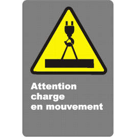 Affiche CSA «Attention charge en mouvement» en français: langues, formats & matériaux divers + options
