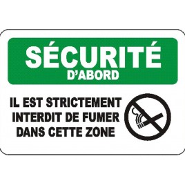 French OSHA “Safety First It is Strictly Forbidden to Smoke in this Area” sign in various sizes, materials, languages & options