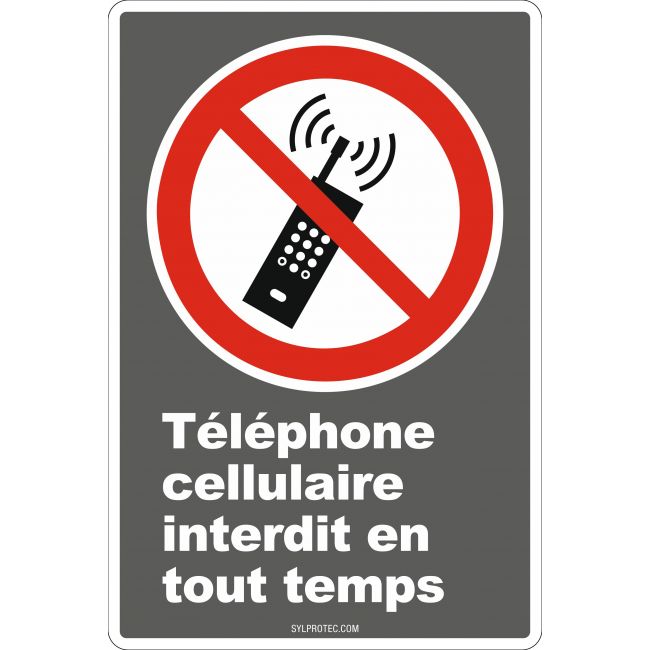 French CDN "Cell Phone Use Prohibited At All Times" sign in various sizes, shapes, materials & languages + optional features