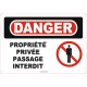 French OSHA “Danger Private Property Access Forbidden” sign in various sizes, materials, languages & optional features