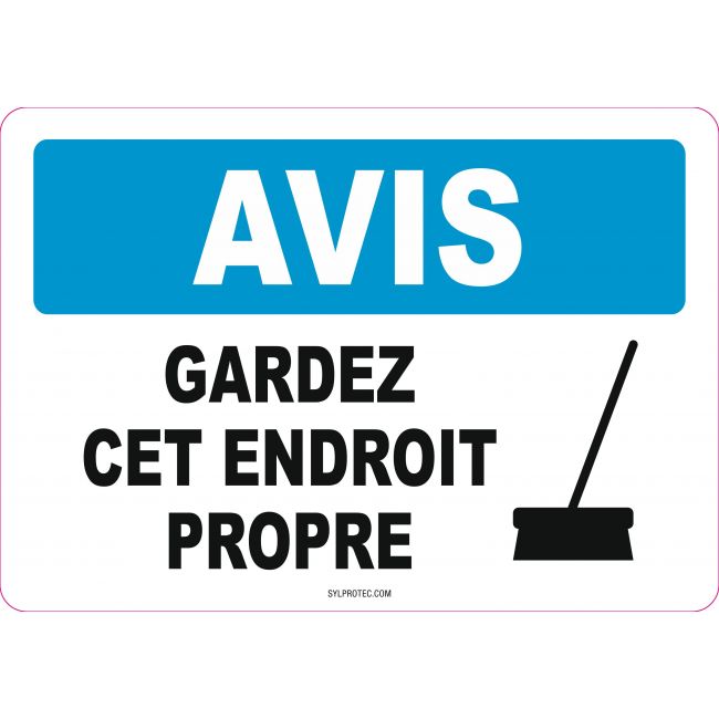 French OSHA “Notice Keep Area Clean” sign in various sizes, materials, languages & optional features