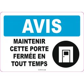 French OSHA “Notice Keep This Door Closed at All Time” sign in various sizes, materials, languages & optional features