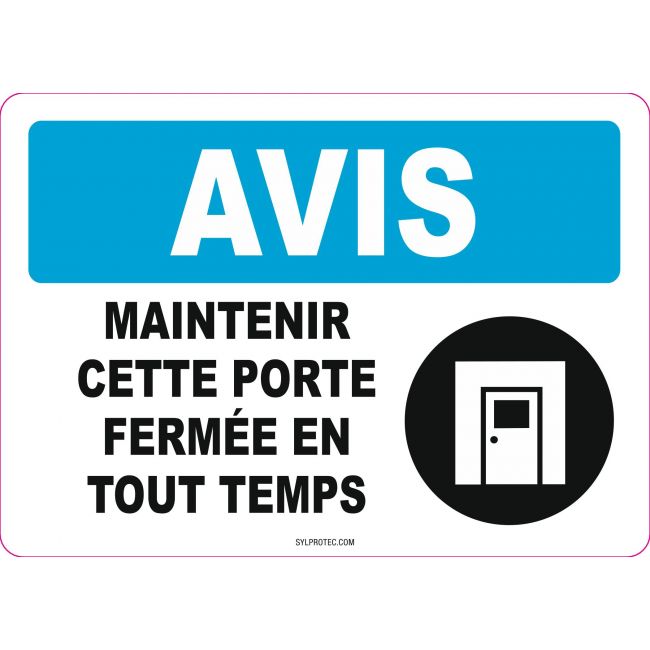French OSHA “Notice Keep This Door Closed at All Time” sign in various sizes, materials, languages & optional features