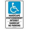 Bilingual " Handicapé stationnement interdit – Handicap no parking " sign: many sizes, shapes, materials + optional features